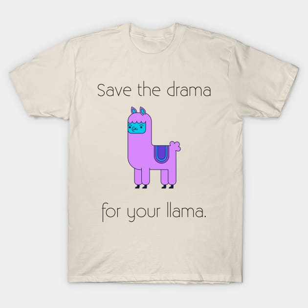 Llama Shirt save the drama for your llama T-Shirt by IEatFanBoys